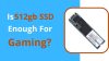 Is 512gb SSD Enough For Gaming