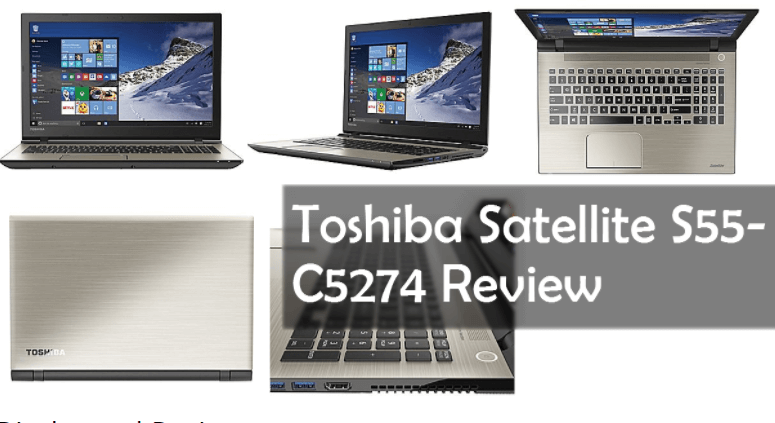 Toshiba Satellite s55-c5274 Review & Specification