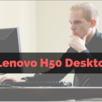 Lenovo H50 Desktop review