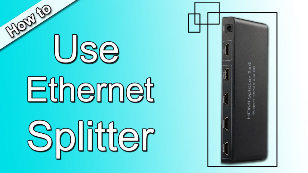 How To Use Ethernet Splitter » Best Laptop Review