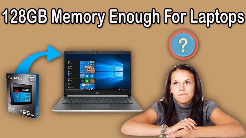 Is 128 GB memory enough for Laptops?