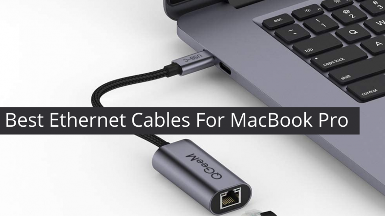 Best Ethernet Cables For MacBook Pro