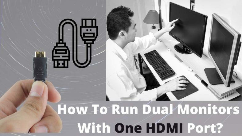How To Run Dual Monitors With One HDMI Port