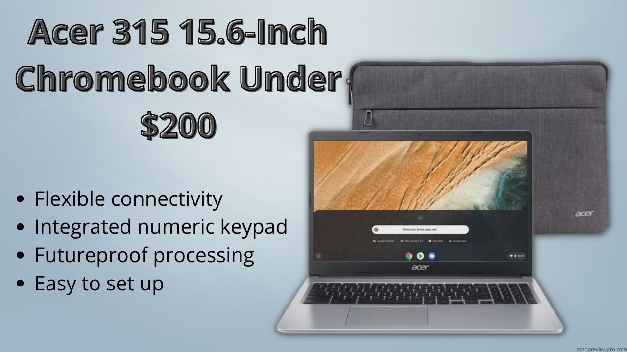 Acer 315 15.6-Inch Chromebook Under $200