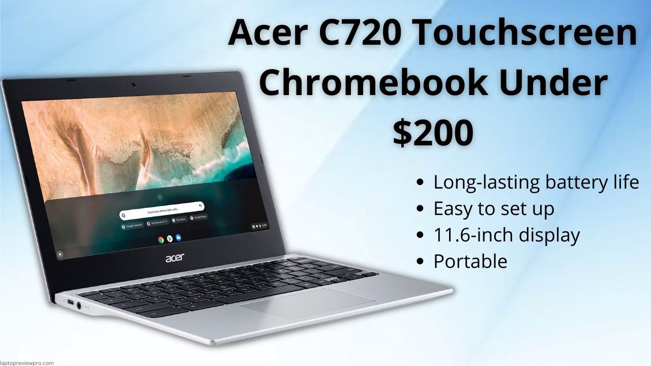 Acer C720 Touchscreen Chromebook Under $200