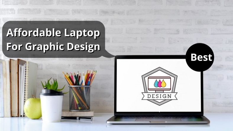 Best Affordable Laptop For Graphic Design