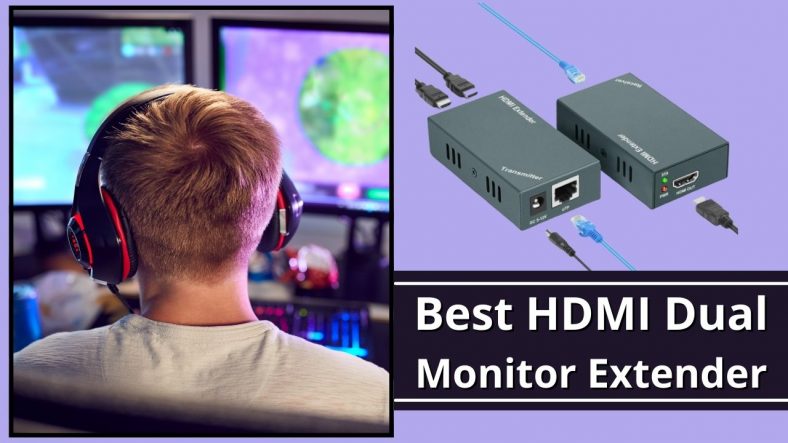 Best HDMI Dual Monitor Extender