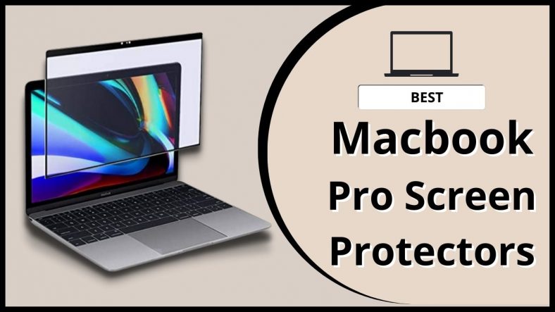 Best Macbook Pro Screen Protectors