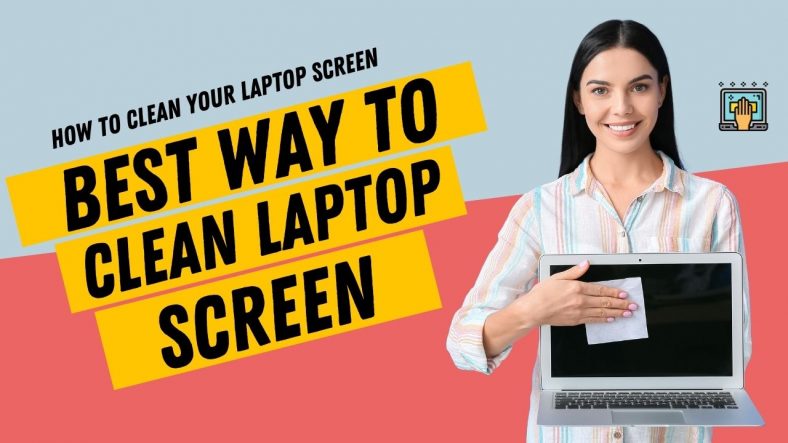 Best Way To Clean Laptop Screen