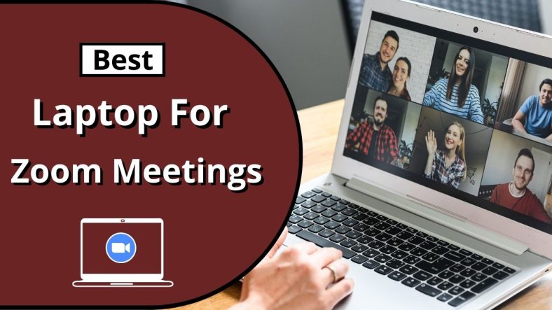 Best Laptop For Zoom Meetings