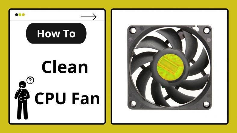 How To Clean CPU Fan