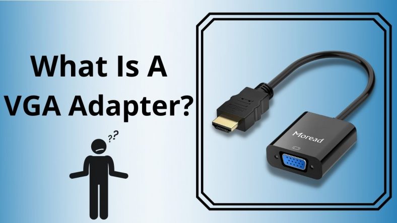 What is A VGA Adapter? 1