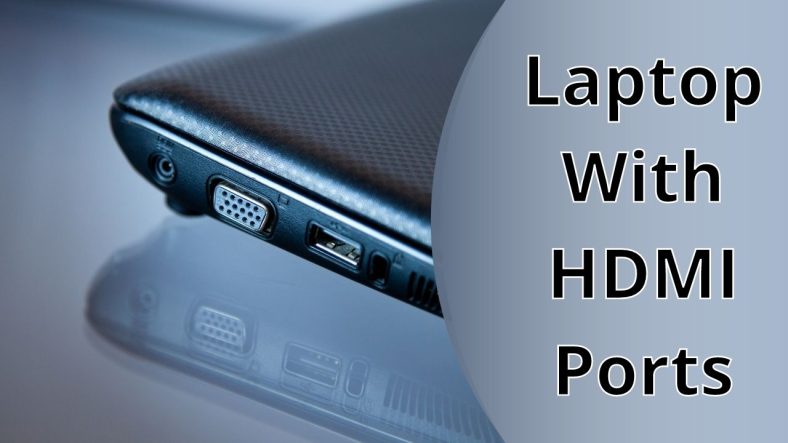 Best Laptop With HDMI Ports