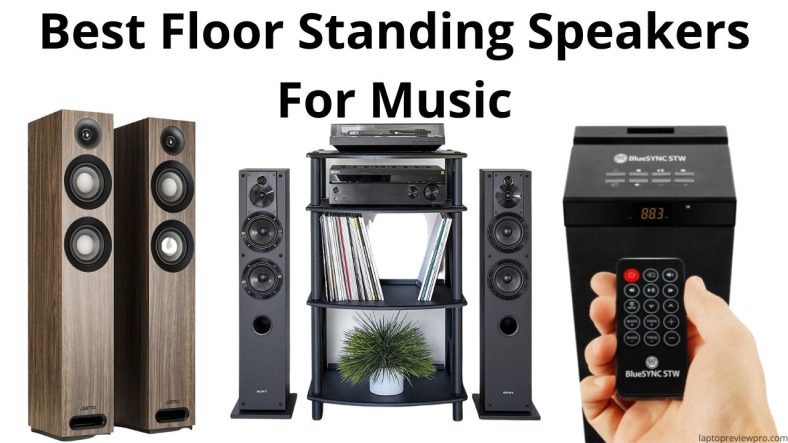Best Floor Standing Speakers For Music