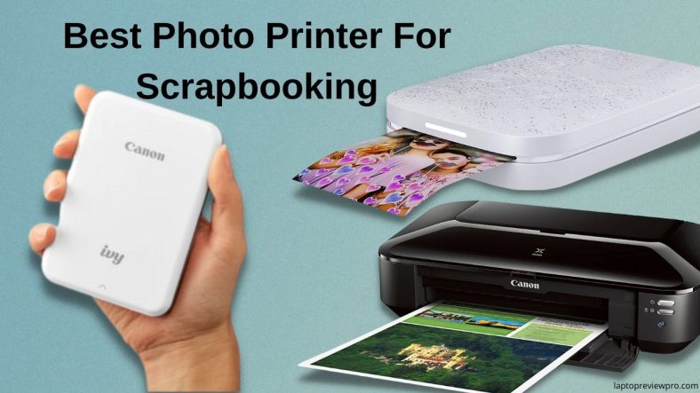 Best Photo Printer For Scrapbooking