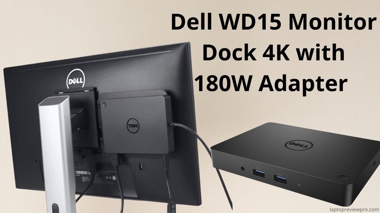 Dell WD15 Monitor Dock 4K with 180W Adapter 