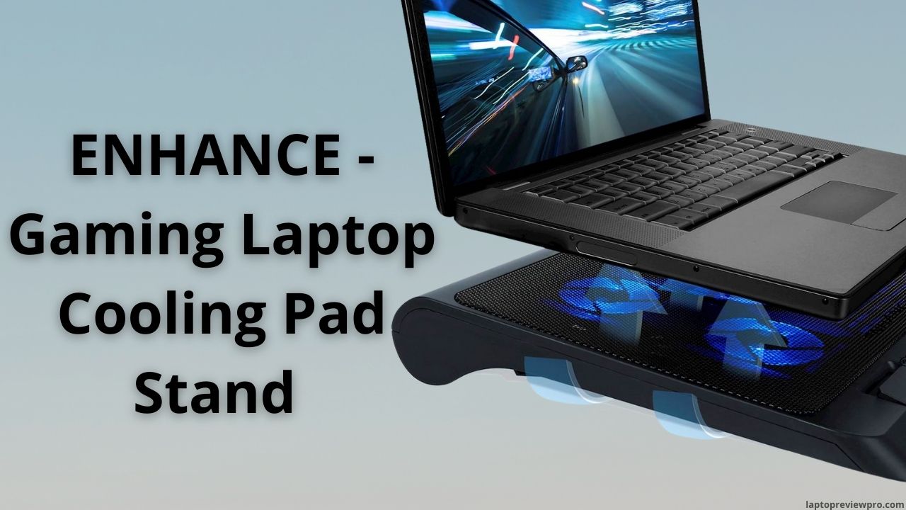 ENHANCE - Gaming Laptop Cooling Pad Stand 
