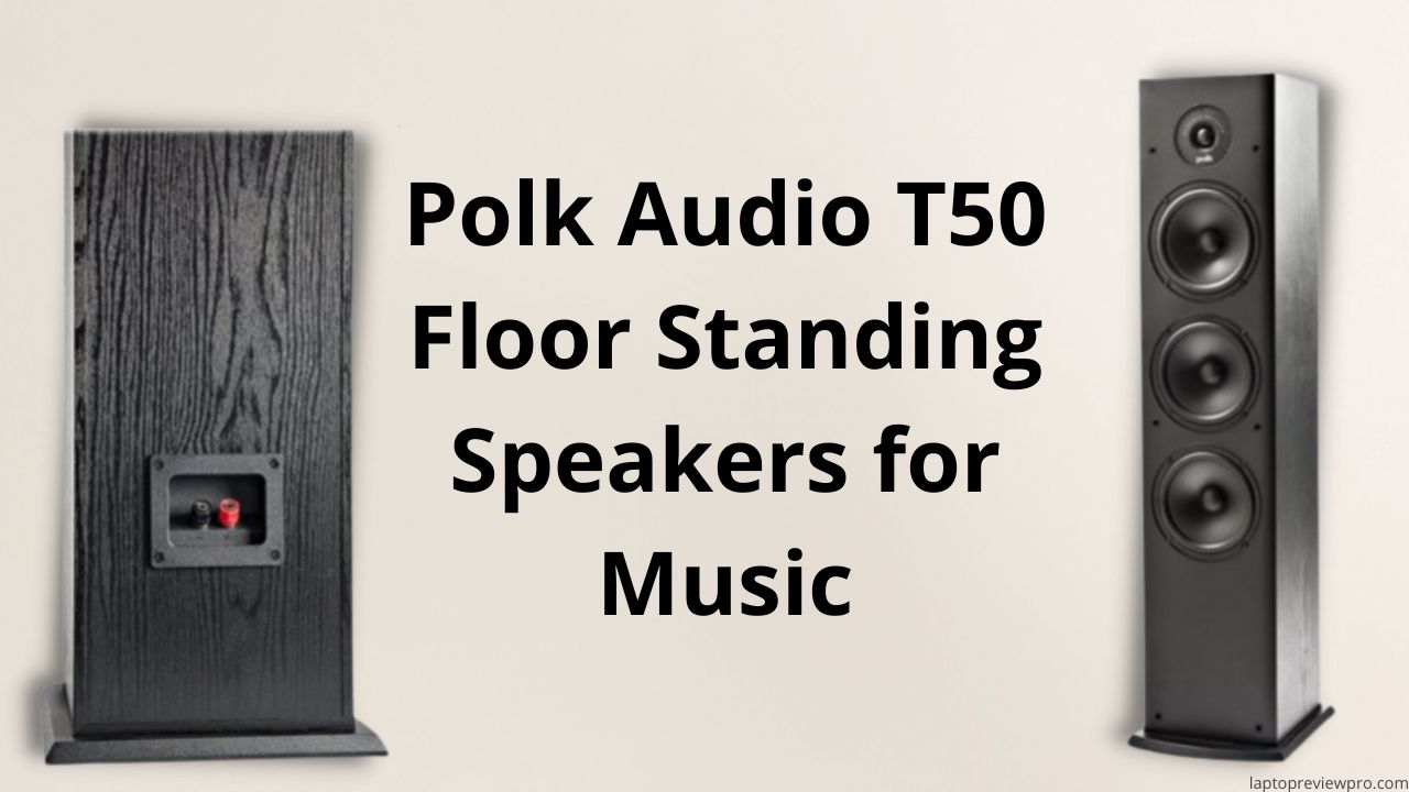 Polk Audio T50 Floor Standing Speakers for Music