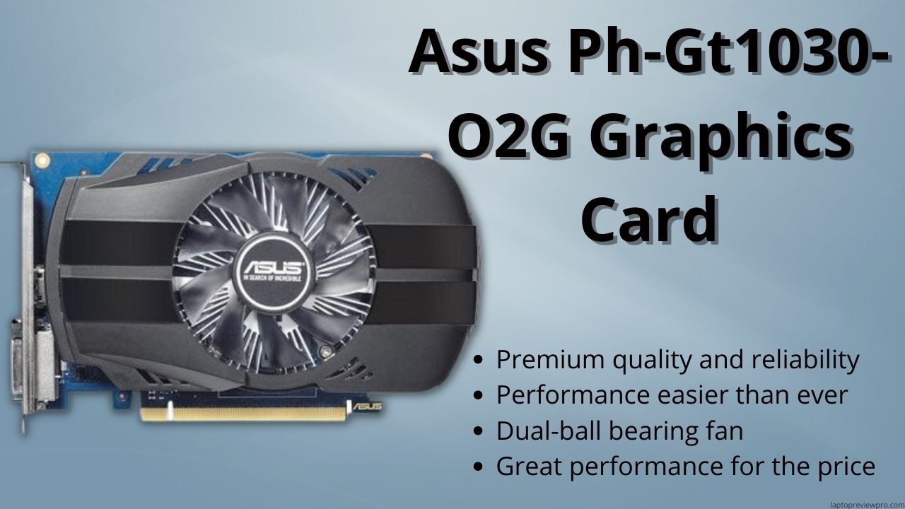 Asus Ph-Gt1030-O2G Graphics Card