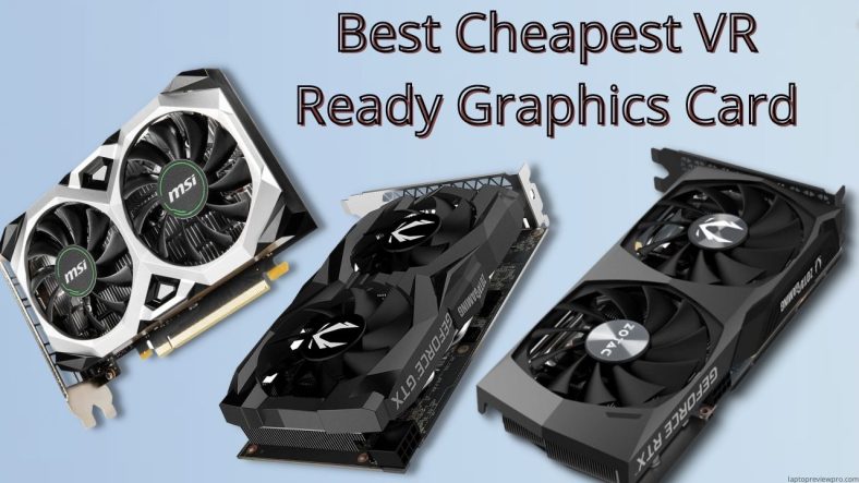 Best Cheapest VR Ready Graphics Card