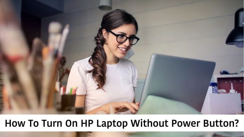 How To Turn On HP Laptop Without Power Button