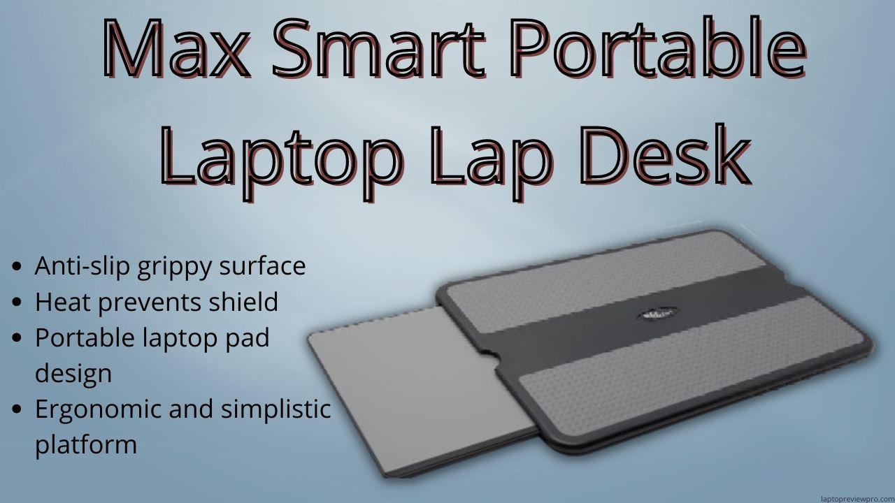 Max Smart Portable Laptop Lap Desk