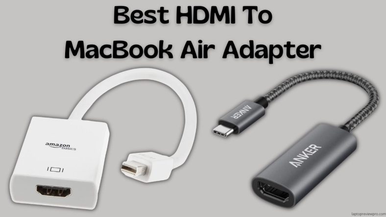 Best HDMI To MacBook Air Adapter