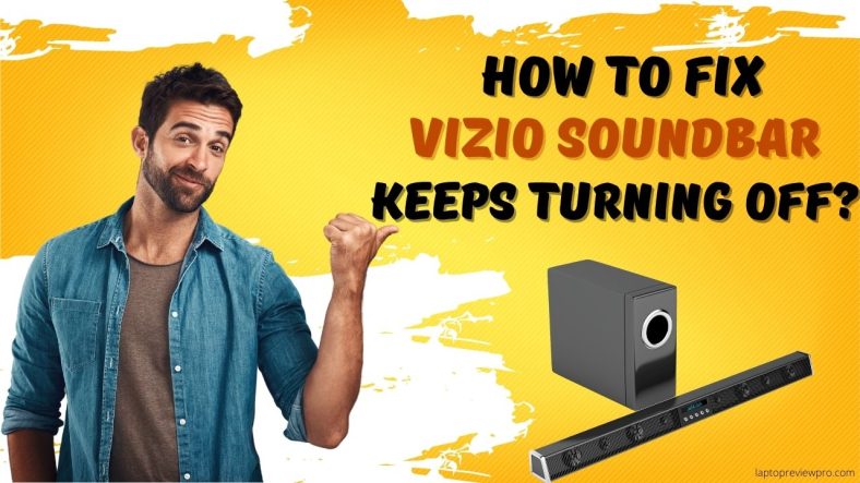 How To Fix Vizio Soundbar Keeps Turning Off?