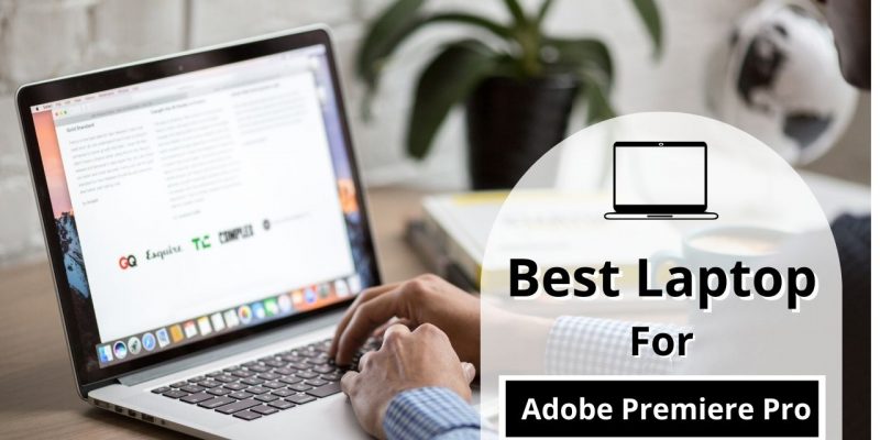 best laptop for adobe premiere aftereffets